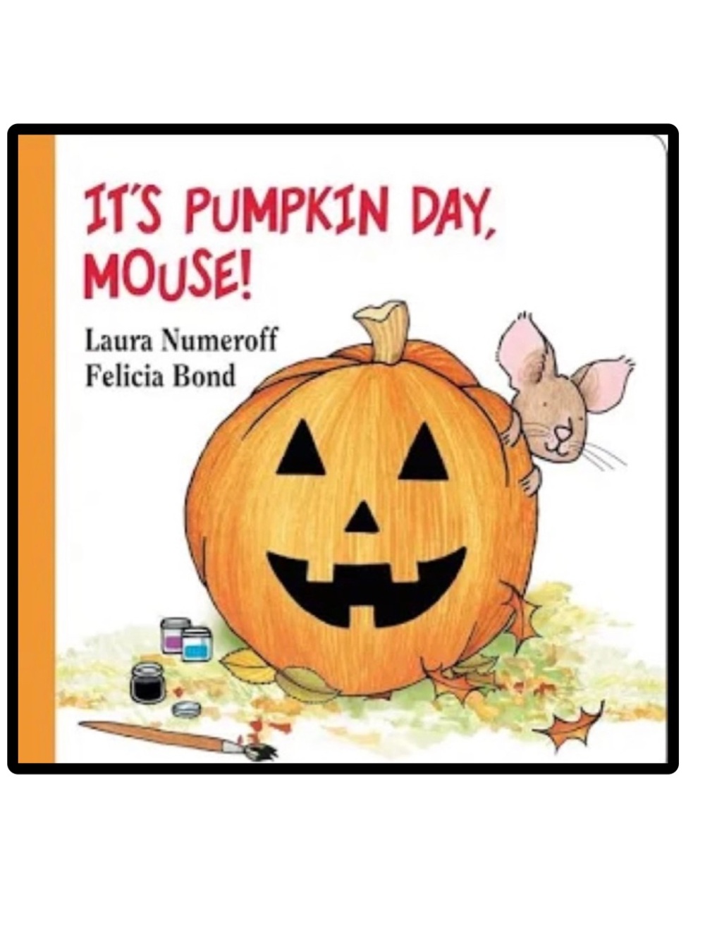 BUNDLE & SAVE 🎃 It's Pumpkin Day, Mouse! Board Book by Laura Numeroff